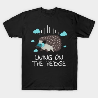 'Living On The Hedge' Cute Hedgehog Gift T-Shirt